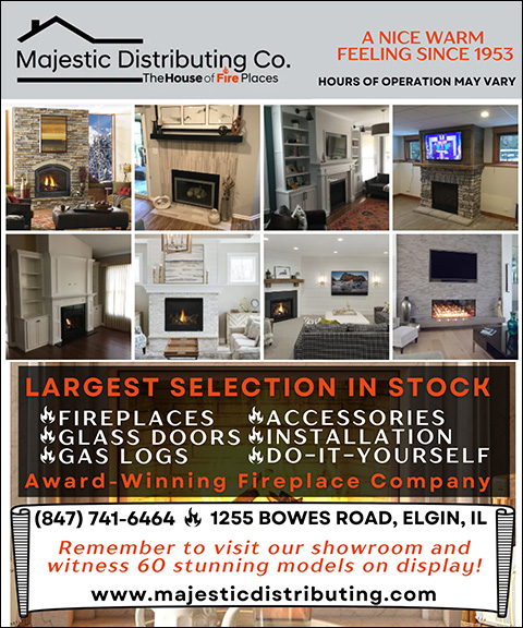 MAJESTIC DISTRIBUTING CO. HOUSE OF FIREPLACES, KANE COUNTY, IL